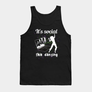 It's social ! This dancing! Tank Top